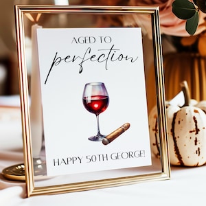 Aged to Perfection Zeichen | Herren Geburtstagsparty Schild Vorlage | Urlaub, Party, Junggesellenabschied, Hochzeit Zeichen | Wein und Zigarre