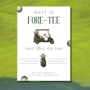 May include: A white card with green text that reads "Matt is Fore-Tee and still on par". The card also includes a green golf cart with a golf bag and clubs, the date "March 12th", the location "Myopia Club", and RSVP information.