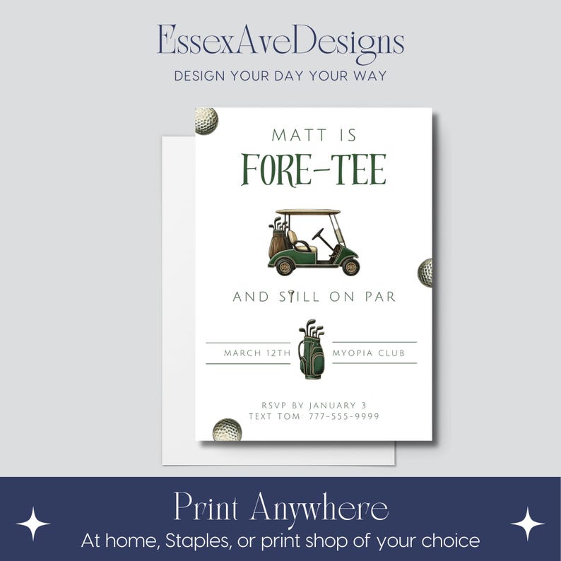 May include: A white invitation card with green and white golf-themed graphics. The text on the card reads "Matt is Fore-Tee and Still on Par" with the date "March 12th" and the location "Myopia Club".