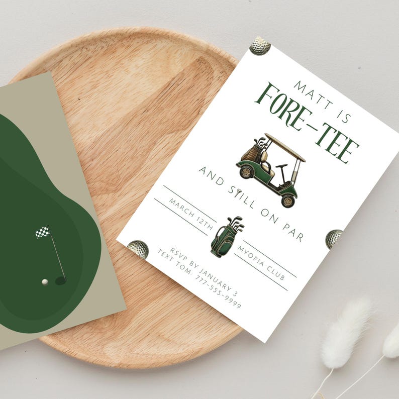 May include: A white invitation card with green golf-themed illustrations. The text reads "Matt is Fore-Tee and Still on Par" with the date "March 12th" and the location "Myopia Club". RSVP information is included with a phone number.