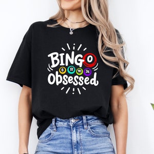 Bingo Obsessed Shirt, Bingo Lover Shirt, Game Night Shirts, Funny Bingo Shirt, Bingo Player Shirt, Game Night T-Shirts