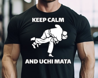 Keep Calm And Uchi Mata T-Shirt, Modern Stylish T-shirt,Athletic Judo T-shirt,Confortable Workout T-shirt,Everyday modern t-shirt,best gift