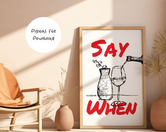 Sag wann Wein Druck, Retro Küche Wand Kunst (Digitaler Download)