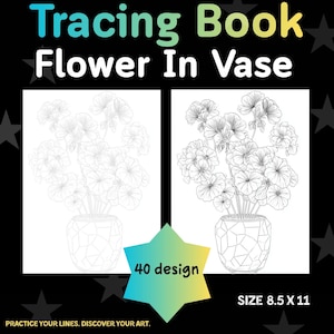 Puede incluir: Un libro de calco titulado Tracing Book Flower In Vase con 40 diseños. La portada muestra dos ilustraciones de líneas de flores en un jarrón geométrico, con el texto 40 design y SIZE 8.5 X 11 sobre un fondo negro con estrellas.