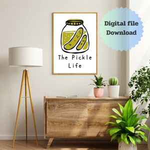 The Pickle Life ,Pickle Poster ,Pickle Lover Digital Download,Digital Prints,Wall Art,Funny Kitchen,Pickles,downloadable,Funny Wall Art