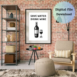 Save Water Drink Wine Funny Kitchen Wine printable art Digital Minimalist Kitchen Wall Art Vintage Wine Wine Poster Wine Lover Gift
