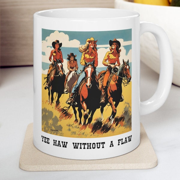 Yee Haw Without a Flaw, Cowgirl Mug, funny gift, funny mug, funny mugs, mug, coffee cup, funny gifts, gift for her, birthday gift