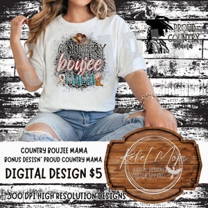 Country Boujee Mama Digital Download PNG Bonus Proud Country Mama Design
