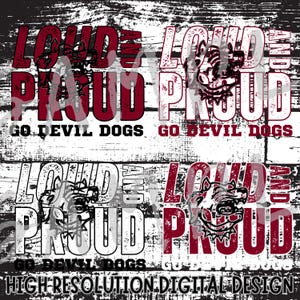 Op de afbeelding: Een digitaal ontwerp met de tekst "Loud and Proud Go Devil Dogs" in rood en wit op een verweerde houten achtergrond.