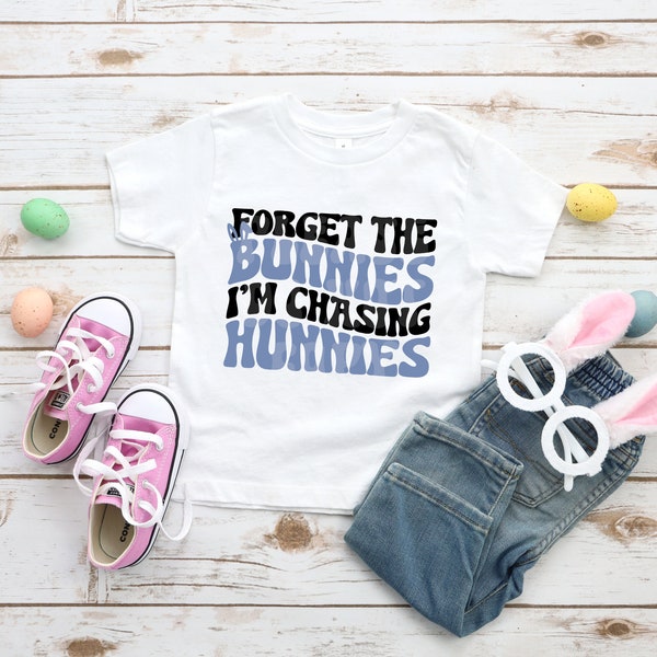 Forget the Bunnies I'm Chasing Hunnies Shirt,Easter Youth Kids Shirt,Easter Toddler Boy ShirtFunny Easter Gift Shirt,Easter Bunny Shirt,