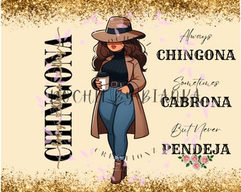 Chingona every damn day