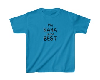 Gift for Nana, Kids Tee, Grandma Graphic T Shirt, Nana Crewneck, Nana Loose Fit Top, Grandma Love T-Shirt, My Nana is the Best Shirt