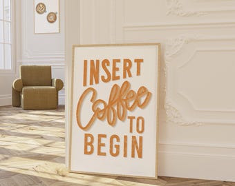 Insert Coffee to Begin Letterpress Print: Vintage Kitchen Art Foodie Poster (Multiple Size & Finish Options)