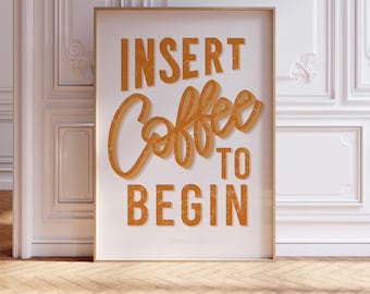 Insert Coffee to Begin Letterpress Print: Vintage Kitchen Art Foodie Poster (Multiple Size & Finish Options)