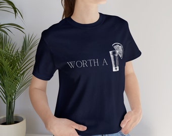 Funny T-Shirt | Worth A Shot | Whiskey | Scotch | Unisex Jersey Short Sleeve Tee