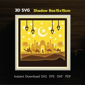 May include: A 3D shadow box design featuring a crescent moon, stars, and a silhouette of a mosque with camels and people. The box is 15x15 cm and is available for instant download in SVG, EPS, DXF, and PDF formats.
