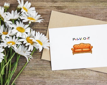 Friends T.V. Show - "PIVOT" Card