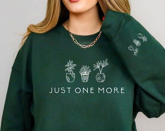 Sweat simple pour amoureux des plantes ; Haut sur le thème du jardin Plant Mom ; Chemise confortable unisexe à col rond ; Sweat-shirt du jardinier Just One More Plant