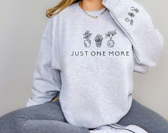 Sweat simple pour amoureux des plantes ; Haut sur le thème du jardin Plant Mom ; Chemise confortable unisexe à col rond ; Sweat-shirt du jardinier Just One More Plant