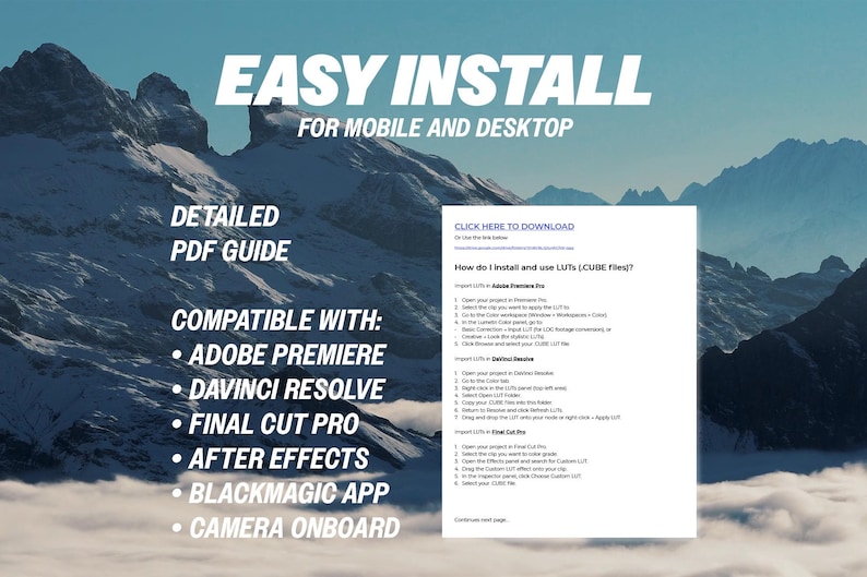 May include: Image with text that reads "EASY INSTALL FOR MOBILE AND DESKTOP." Includes instructions for installing and using LUTs with Adobe Premiere, DaVinci Resolve, Final Cut Pro, After Effects, Blackmagic App, and Camera Onboard.