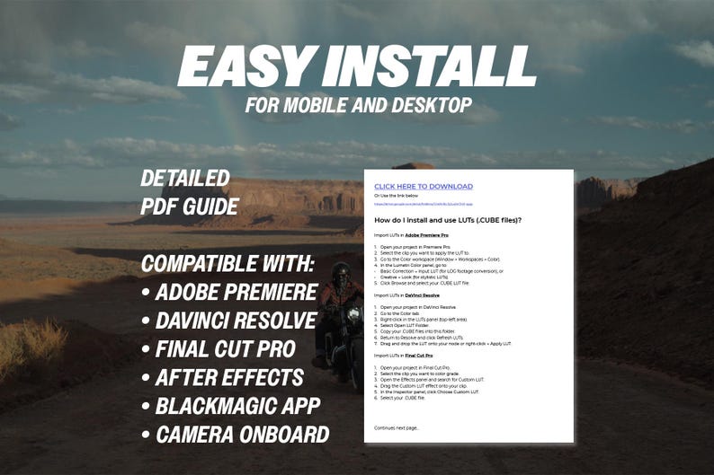 May include: Image with text: "EASY INSTALL FOR MOBILE AND DESKTOP." Includes a detailed PDF guide. Compatible with Adobe Premiere, DaVinci Resolve, Final Cut Pro, After Effects, Blackmagic App, and Camera Onboard. Instructions and a download link are also provided.