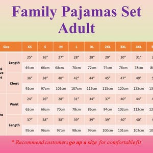 May include: A size chart for adult family pajamas sets, with measurements in inches and centimeters. The chart includes sizes XS to 5XL, detailing shirt length, chest, waist, and pants length. The text recommends sizing up for a comfortable fit.
