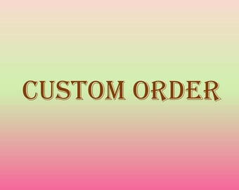 Custom Order/ Extra Fee