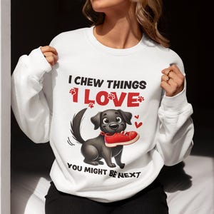 Grappig hondensweater: &#39;I Chew Things&#39;, uniseks dierenvriend met ronde hals