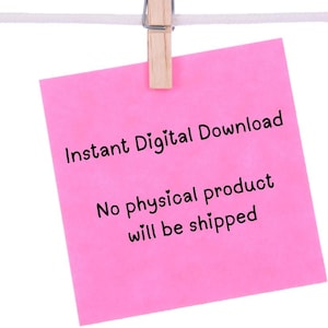 May include: A vibrant pink sticky note secured by a wooden peg. The note displays the text "Instant Digital Download" and "No physical product will be shipped" in black lettering.