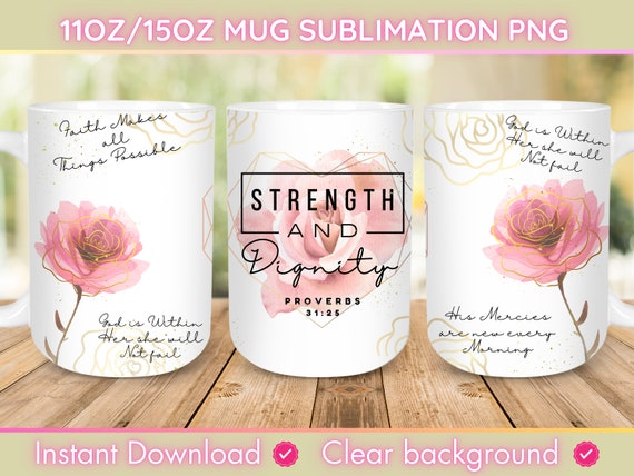 Strength Dignity Proverbs Mug Sublimation Design: Gold Roses (Digital Download)