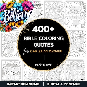 May include: A digital download featuring over 400 Bible coloring quotes for Christian women. The design includes the word "Believe" in colorful script, surrounded by flowers. The central image is a black circle with text, and several coloring pages are visible.