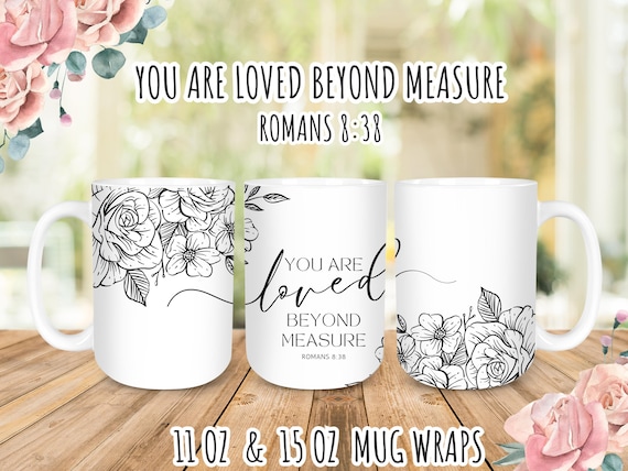 You Are Loved Mug Design: Floral Christian Mug Wrap (PNG)