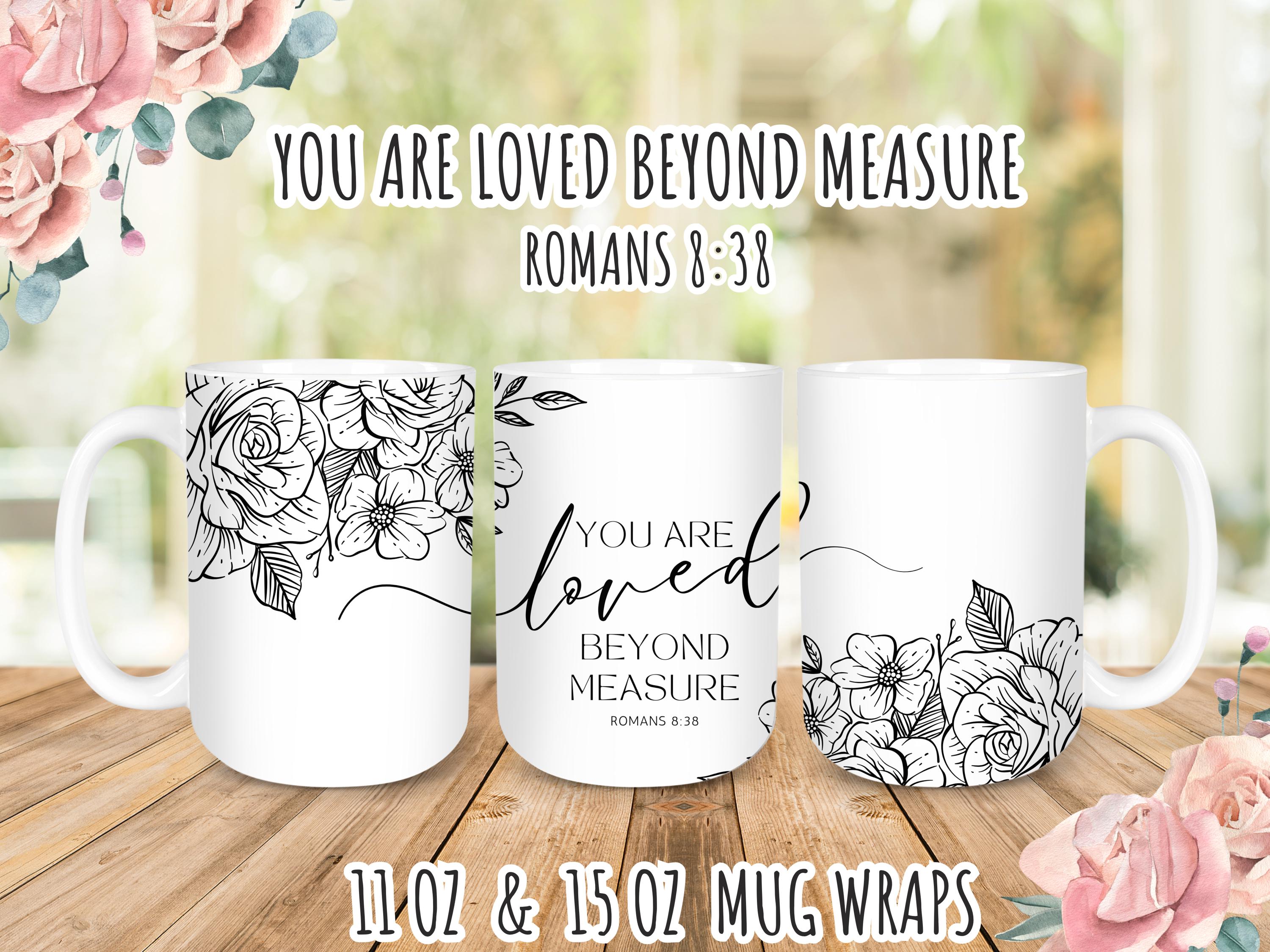 You Are Loved Tasse Design: Floral Christian Mug Wrap (PNG)