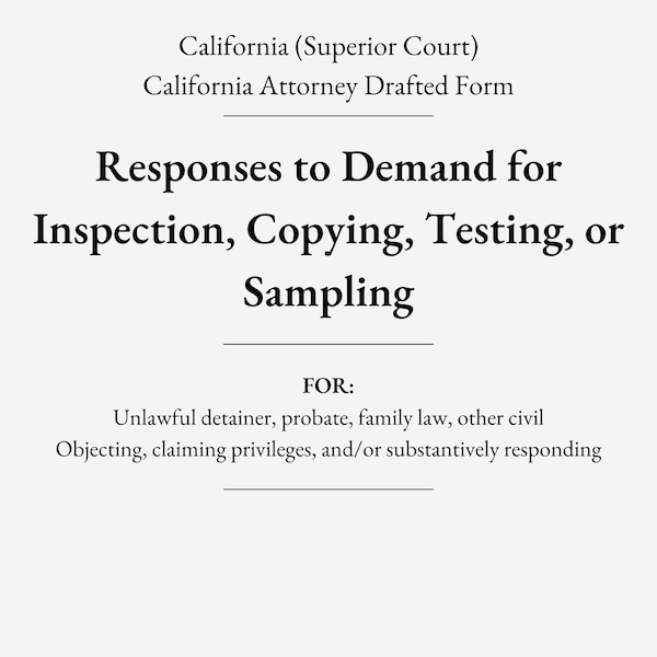 Response to Inspection/Production Demand (California Court Civil, Probate, Unlawful Detainer, Family Law) California Attorney Drafted