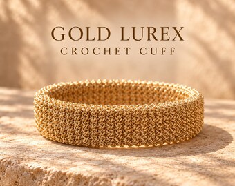 Gold Lurex Crochet Cuff Bracelet: Handmade Wide Metallic Wristband