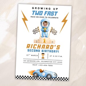 May include: A birthday invitation with a race car theme. The invitation features the text "GROWING UP TWO FAST" and "RICHARD'S SECOND BIRTHDAY!" A blue race car is at the bottom, and a child in a spacesuit is on a podium.