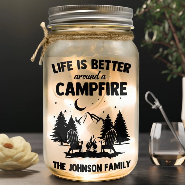 Life Is Better Around A Campfire - Personalized Mason Jar Light, Camping Gear, Camping Light Up Rv Decor, Motorhome Decor Gift For Camper