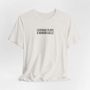 Leverage Plays & Margin Calls Shirt - Finance Shirt, Trader Gift, Day Trading shirt, Crypto Shirt, Stock Funny Market Shirt, Trading Shirt
