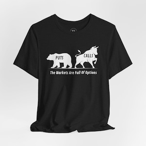 The Markets Are Full Of Options - Funny stock market shirt, Investing Gift, gift for traders, wall street, finance, economy, day trading,