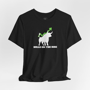 Bulls On The Rise Shirt - Stock Market Shirt, Crypto Shirt, Forex, Finance, Economy, Trader Gift, Investor Gift, Bull Run, Stocks Shirt