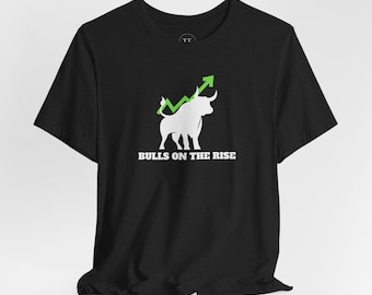 Bulls On The Rise Shirt - Stock Market Shirt, Crypto Shirt, Forex, Finance, Economy, Trader Gift, Investor Gift, Bull Run, Stocks Shirt