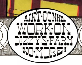 Ain’t gonna work on dizzy’s farm no more RARE,Ain't Gonna Work On Dizzy's Farm No More, Joe Petagno