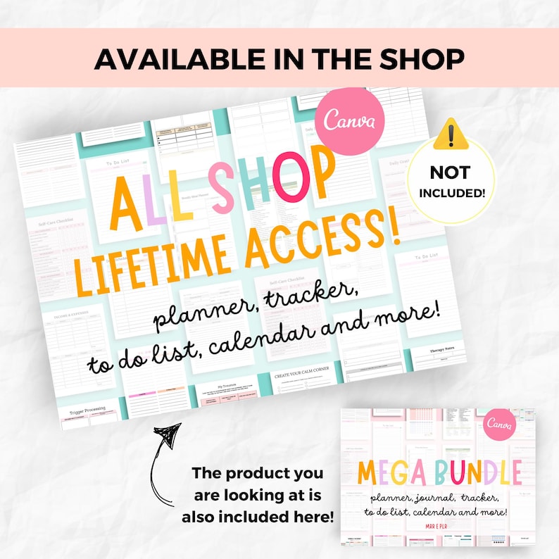 May include: A Canva graphic showing a collection of printable planners, trackers, to-do lists, and calendars. The text "ALL SHOP LIFETIME ACCESS!" is in large, colorful letters. The text "planner, tracker, to do list, calendar and more!" is below the large text. The text "MEGA BUNDLE" is in large, colorful letters on a smaller graphic below the main graphic. The text "planner, journal, tracker, to do list, calendar and more!" is below the large text. The text "NOT INCLUDED!" is in a red triangle.