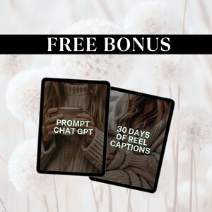 May include: Two digital tablet screens showing free bonus content. The left screen shows the text "Prompt Chat GPT" and the right screen shows the text "30 Days of Reel Captions".