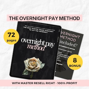 Op de afbeelding: Twee digitale marketinggidsen getiteld "The Overnight Pay Method" worden weergegeven. De hoofdgids bevat een grafische voorstelling van een roos van geld en de tekst "72 pagina's". Er wordt ook een bonusgids getoond, met de tekst "8 bonus".