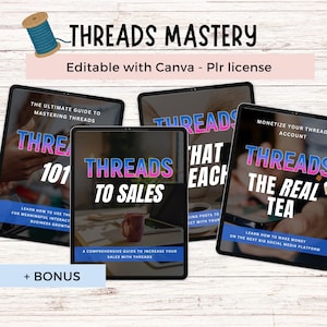 Puede incluir: Un paquete de productos digitales titulado "Threads Mastery" con el texto "Editable with Canva - Plr license". La imagen presenta varias tabletas que muestran guías sobre cómo dominar Threads, aumentar las ventas y monetizar cuentas.