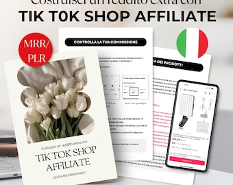 TikTok Shop Affiliate Guide MRR/PLR ITALIENISCH: Mit TikTok zusätzliches Einkommen aufbauen – E-Book für Anfänger