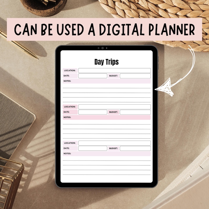 May include: A digital planner on a tablet with a black frame. The planner's screen displays a "Day Trips" template with fields for location, date, budget, and notes. The text "CAN BE USED A DIGITAL PLANNER" is above the tablet.