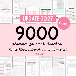 Può includere: Una collezione digitale di 9000 modelli di planner, diario, tracker, lista di cose da fare e calendario per Canva. La grafica presenta il testo UPDATE 2027, 9000, planner, journal, tracker, to do list, calendar, and more!, MRR E PLR e Canva.