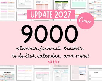 May include: A digital collection of 9000 planner, journal, tracker, to do list, and calendar templates for Canva. The graphic features the text UPDATE 2027, 9000, planner, journal, tracker, to do list, calendar, and more!, MRR E PLR, and Canva.